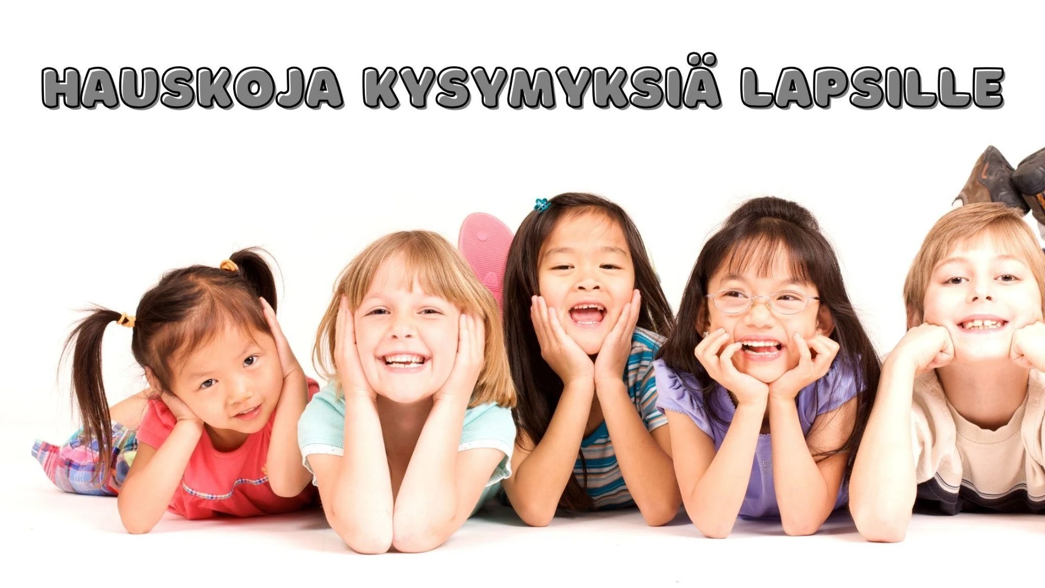 Hauskoja kysymyksiä lapsille