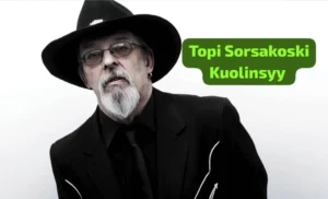 Topi Sorsakoski kuolinsyy – syvällinen katsaus suomalaisen iskelmälaulajan kohtaloon