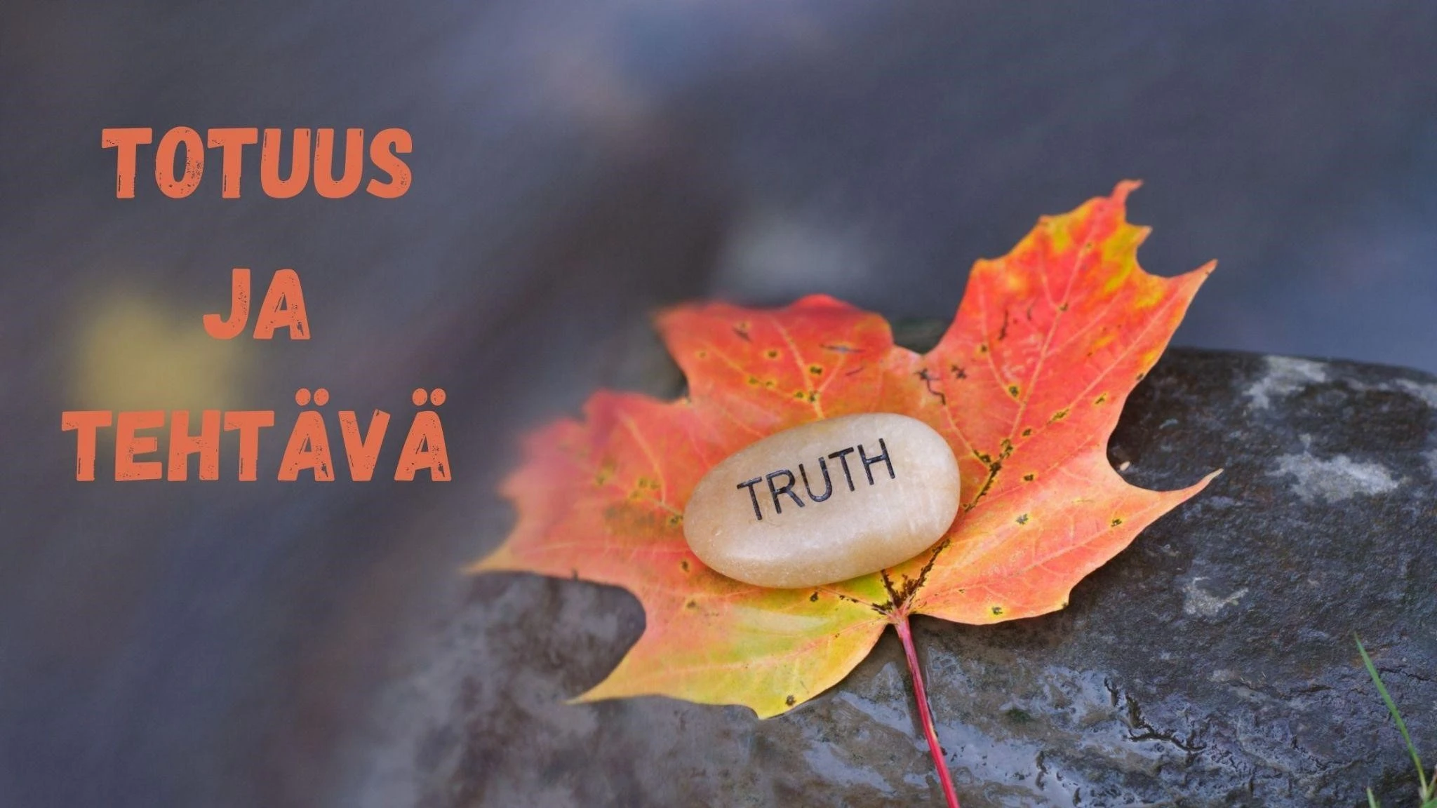 Totuus ja tehtävä