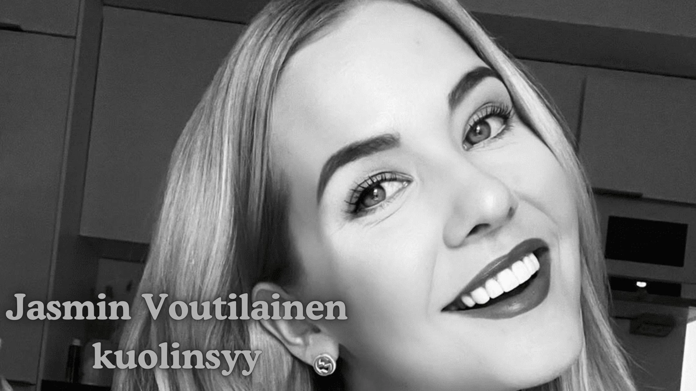 Jasmin Voutilainen kuolinsyy