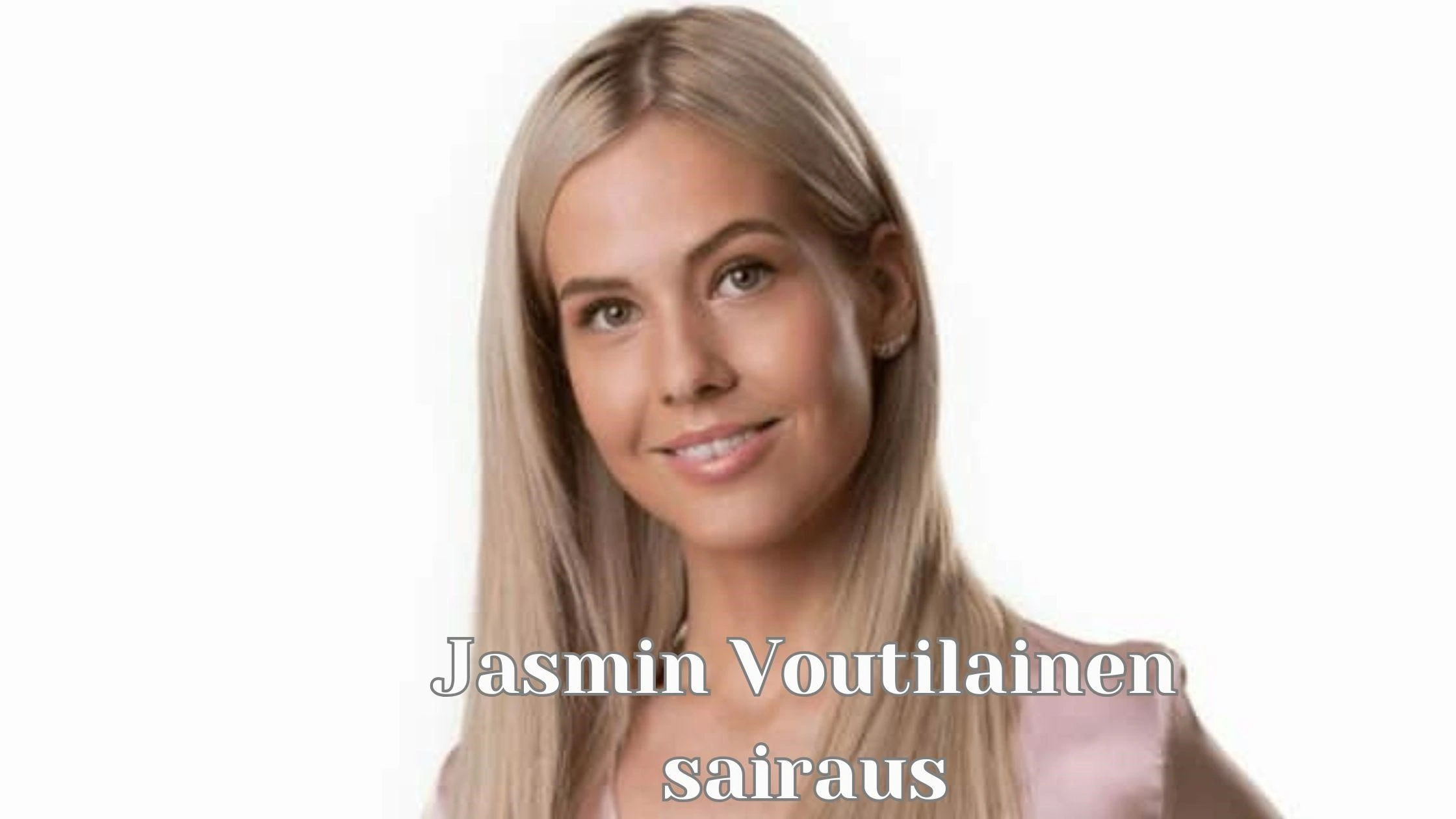 jasmin voutilainen sairaus